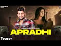 Apradhi  badmashi song teaser ravikant bhurri  fiza choudhary  rahul kadyan  new haryanvi song