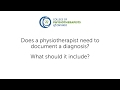 Does a physiotherapist need to document a diagnosis?