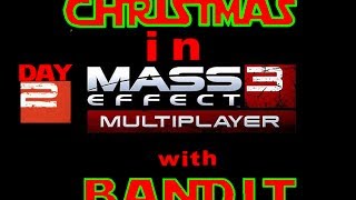 Countdown To Christmas in Mass Effect with Bandit & Friends | Day 2