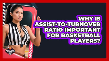 Why Is Assist-to-Turnover Ratio Important For Basketball Players? - Basketball Stats Central