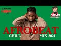 CHILL AFROBEAT MIX 2021| VOL 1| BEST OF AFROBEAT 2021| DJ CALVIN FT GUCHI, OMAH LAY, SIMI, WIZKID
