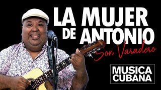 La MUJER de Antonio - Son Varadero . By Miguel Matamoros &quot;Sonido en Vivo&quot;