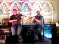 James Kelly &amp; John Blake at the Steeple Sessions 4th July 2013