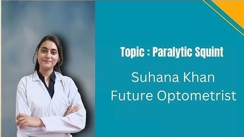 Paralytic Squint explained by Future Optometrist Suhana Khan !!