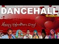 Valentine Dancehall Mix 2023: DJ Treasure Dancehall Mix February 2023 Raw | Valentine&#39;s Day Special