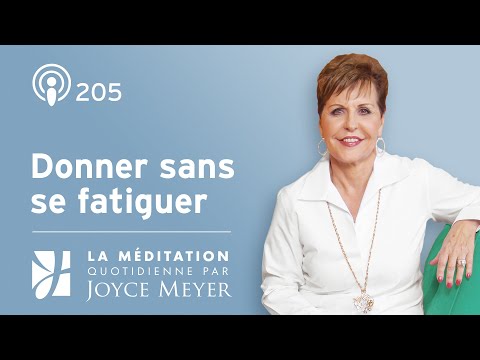 Donner sans se fatiguer Méditation quotidienne par Joyce Meyer