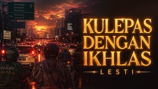 💔 KULEPAS DENGAN IKHLAS – LESTI (EPIC ORCHESTRA) 😭 SUPER DALAM, PILU & MENGHANCURKAN HATI