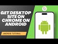 How to Get Desktop Site on Chrome on Android