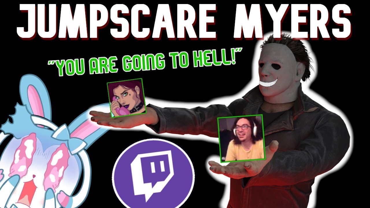"YOU ARE SO SICK" - Jumpscare Myers - Dead By Daylight