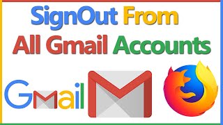 How to Sign Out from all Gmail accounts at once in Firefox browser? // Smart Enough