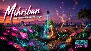 Mihriban | Modern Anatolian Rock / Düet Cover (GZM Music Lab)