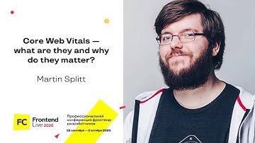 Core Web Vitals - what are they and why do they matter / Martin Splitt
