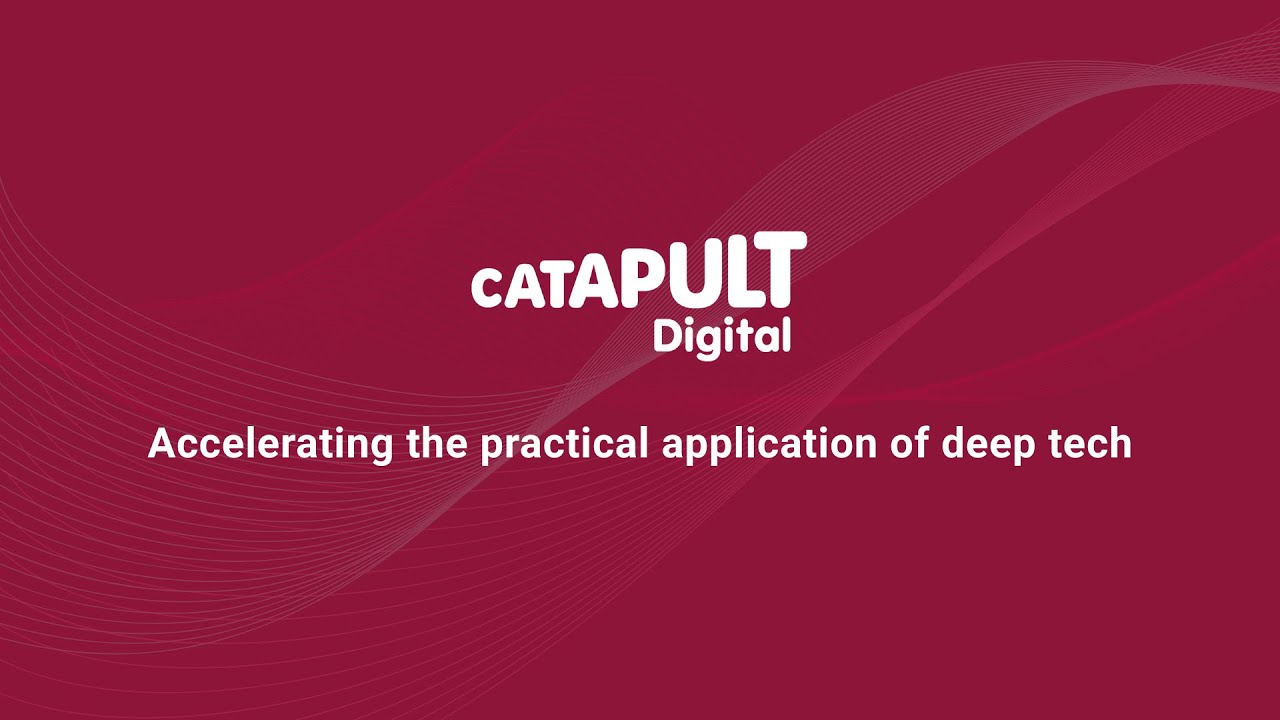 Digital Catapult | Accelerating the practical application of deep tech