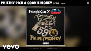 Смотреть клип Philthy Rich, Cookie Money - U Ain'T (Audio) Ft. Prezi, T-Rell