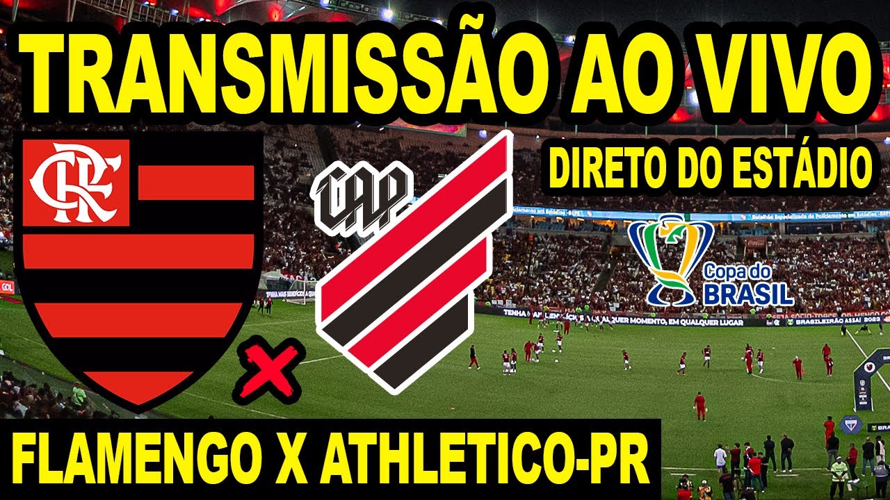 FLAMENGO X ATHLETICO PR TRANSMISSÃO AO VIVO DIRETO DA ARENA DA BAIXADA -  COPA DO BRASIL 2023 