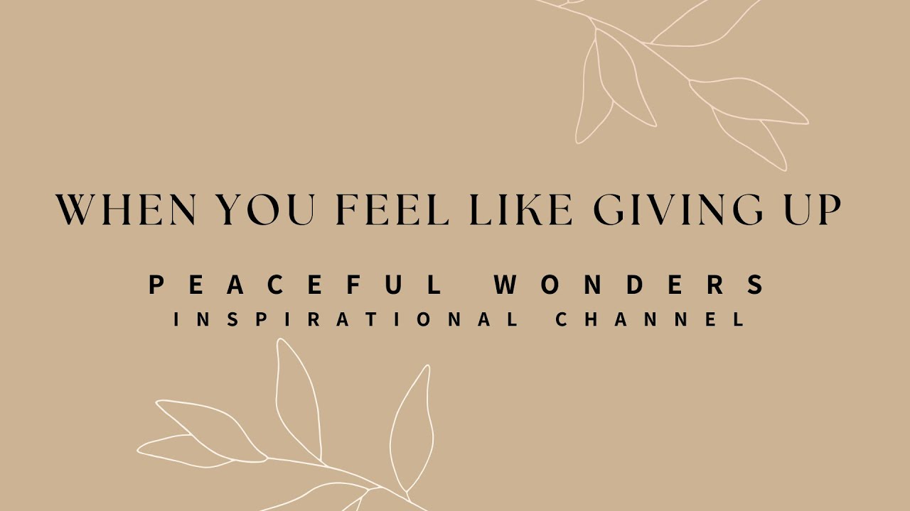 When You Feel Like Giving Up, Listen to This! 