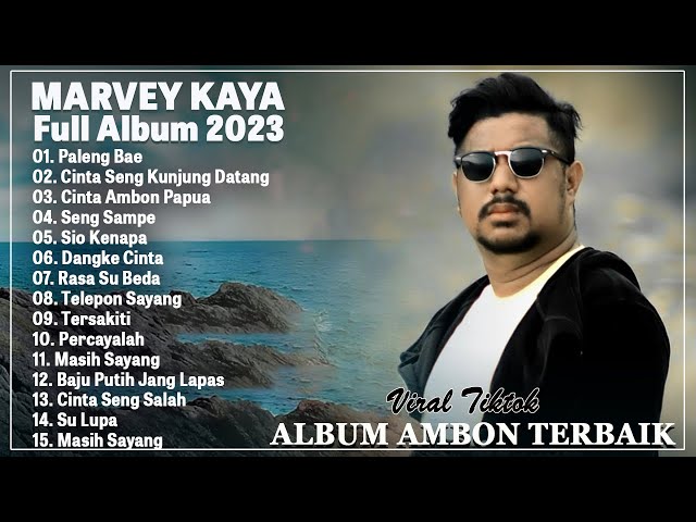 Marvey Kaya Full Album 2023 TERBAIK ~ Lagu Cinta Dari Timur ~ Terbaru Dan Terpopuler class=