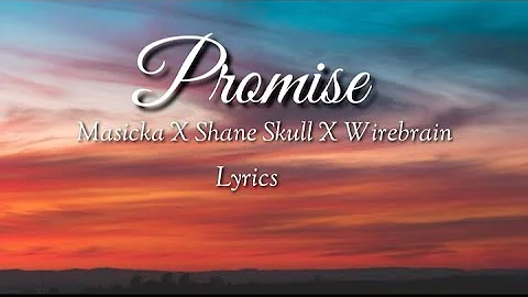 Masicka X Shane Skull X Wirebrain - Promise (lyrics)