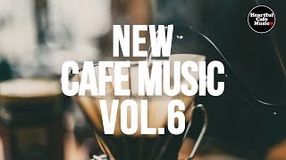 New Cafe Music Vol.6【For Work / Study】Restaurants BGM, Lounge Music, Shop BGM