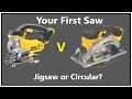 Your First Saw - Circular Saw V Jigsaw