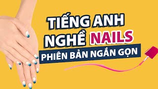 Tiếng Anh nghề Nails 1 | 32 câu ngắn gọn