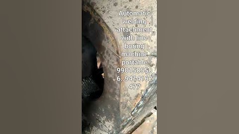 Automatic line boring machine portable with welding attachment 9414162477.9901585506