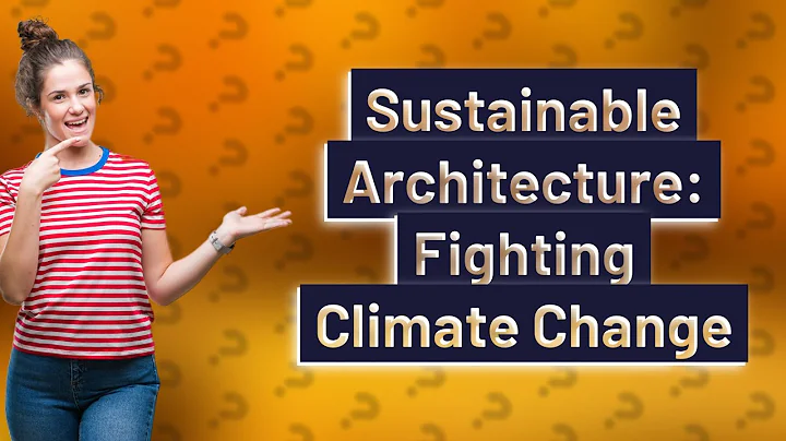 How Can Architecture Help Combat Climate Change?