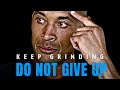 David Goggins: KEEP GRINDING. DO NOT GIVE UP (Powerful Motivational Speech)
