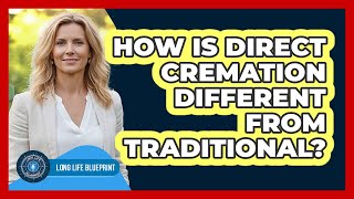How Is Direct Cremation Different From Traditional? Wealth