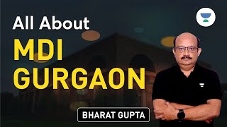 All About MDI Gurgaon | Admission Process | Placements | Cut Offs | Fees | Top MBA Colleges