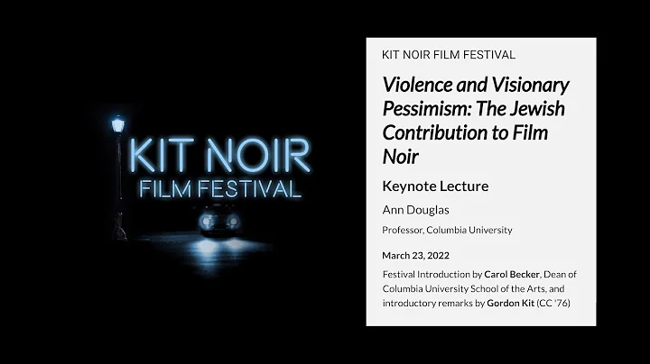 Kit Noir Film Festival 2022 Keynote Lecture with A...