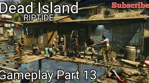 Dead Island Riptide | Gameplay Part 13 (PS5 4K)
