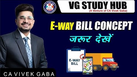 🔴GST - E Way Bill Concept🔴| CA Vivek Gaba |