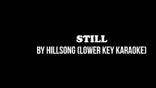 still by Hillsong(lower key karaoke)