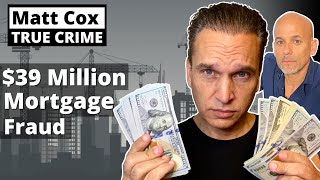 Con Man Convicted on $39 Million Mortgage Fraud | Matt Cox True Crime Podcast