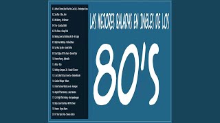 Las Mejores Baladas en Ingles de los 80 Mix Romanticas Viejitas en Ingles 80's