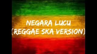 NEGARA LUCU (reggae ska version)