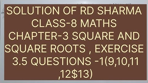 CLASS -8 RD SHARMA MATHS, CHAPTER -3 SQUARE AND SQUARE ROOTS, EXERCISE 3.5 QUESTIONS -1(9 10 11 12 )