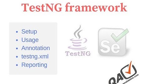 TestNG framework - usage in selenium, annotation, testng.xml n more