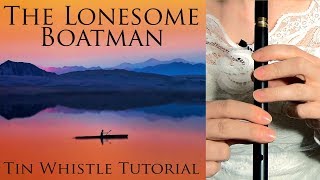 HOW TO PLAY THE LONESOME BOATMAN - Tin Whistle Tutorial chords