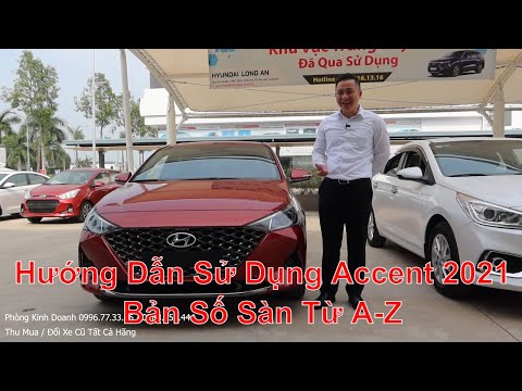 #1 Hướng Dẫn Sử Dụng Hyundai Accent 2021 1.4MT Số Sàn Từ A-Z, Giá Xe Accent 2021 Lăn Bánh Mới Nhất Mới Nhất