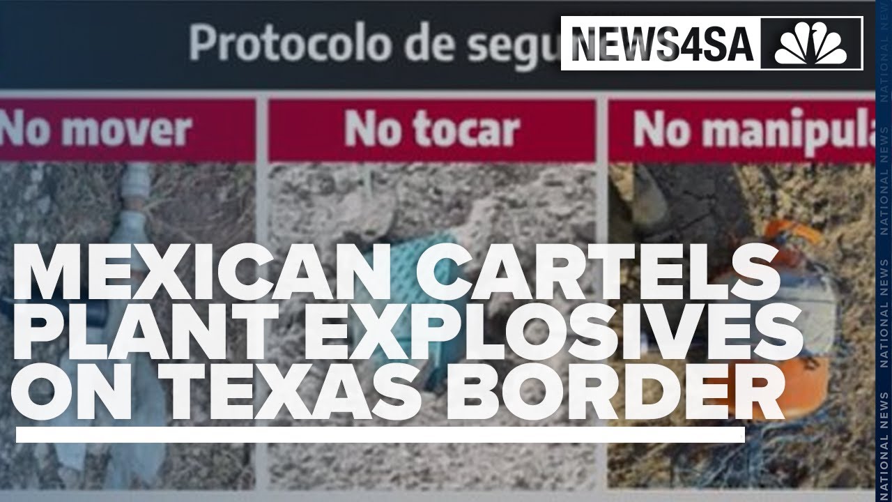 Mexican drug cartels planting explosives along the Texas border