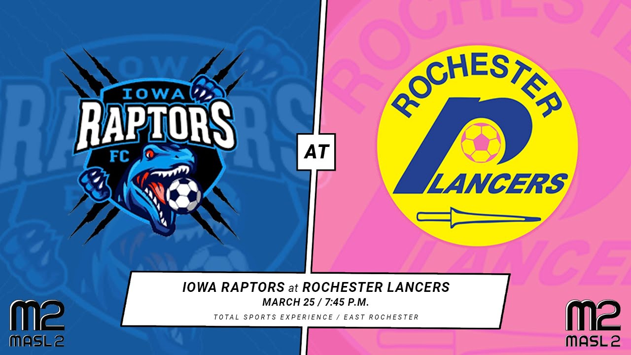 Um Rochester Raptors Iowa Raptors @ Rochester Lancers (3/25/2023) - YouTube