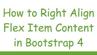 Famous How to Right Align Flex Item Content in Bootstrap 4 Net Worth