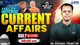 26 April to 02 May Current Affairs 2026 | Weekly Current Affairs by Shivam Tiwari Sir | KGS SSC Exam