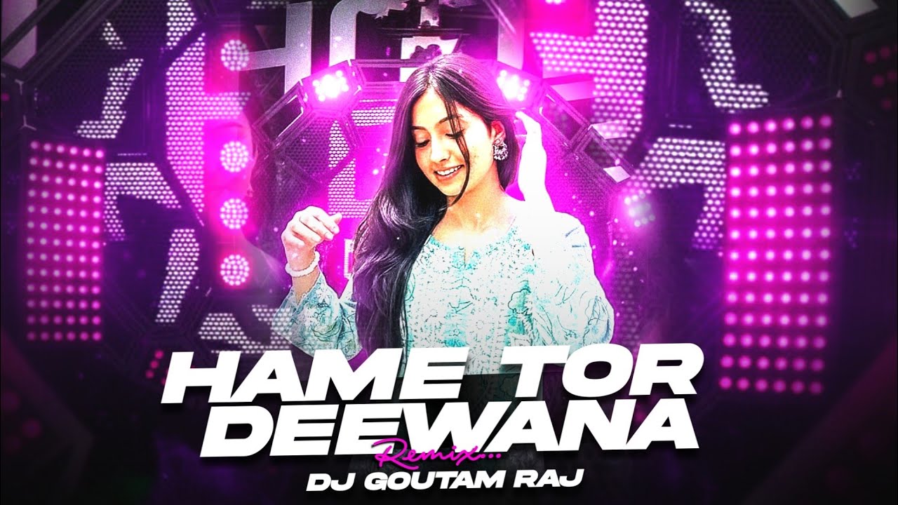 HAME TOR DEEWANA | KHORTHA SONG | EDM MIX | DJ GOUTAM RAJ