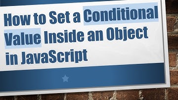 How to Set a Conditional Value Inside an Object in JavaScript