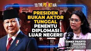 Presiden Bukan Aktor Tunggal Penentu Diplomasi Luar Negeri | To The Point Aja | 08/06