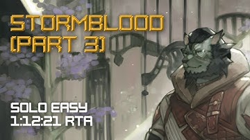 FFXIV - Stormblood NG+ (Part 3) - Solo Easy [1h12m21s]