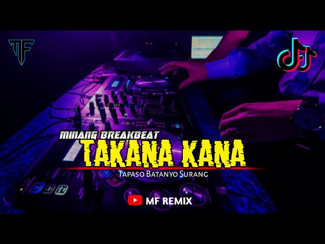 DJ TAPASO BATANYO SURANG - TAKANA KANA || MINANG REMIX TERBARU [ MF REMIX ] class=